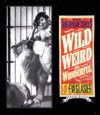 Wild, Weird, and Wonderful : The American Circus Circa 1901-1927, as Seen by F.W. Glasier