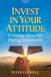 Invest in Your Attitude : Creating Upswings during Downturns