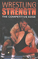 Wrestling Strength : The Competitive Edge