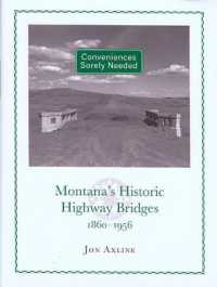 Conveniences Sorely Needed : Montana's Historic Highway Bridges, 1860-1956