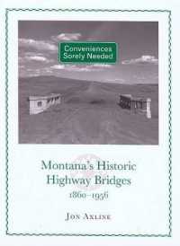 Conveniences Sorely Needed : Montana's Historic Highway Bridges, 1860-1956
