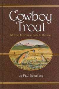 Cowboy Trout : Western Fly Fishing as If it Matters