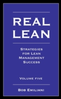 Real Lean: Strategies for Lean Management Success (Volume Five)