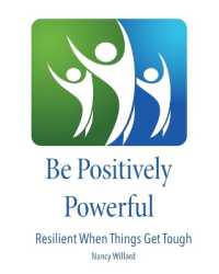 Be Positively Powerful : Resilient When Things Get Tough