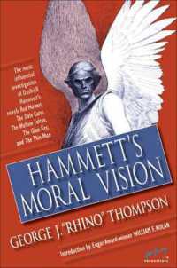 Hammett's Moral Vision : The Most Influential In-Depth Analysis of Dashiell Hammett's Novels Red Harvest, the Dain Curse, the Maltese Falcon, the Glass Key, and the Thin Man