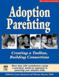 Adoption Parenting : Creating a Toolbox, Building Connections （1ST）