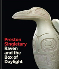Preston Singletary : Raven and the Box of Daylight (Preston Singletary)