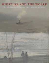 Whistler and the World : The Lunder Collection of James McNeill Whistler