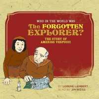 Who in the World Was the Forgotten Explorer? : The Story of Amerigo Vespucci (Who in the World)