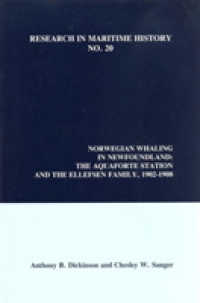 Norwegian Whaling in Newfoundland : The Aquaforte Station and the Ellefsen Family, 1902-1908 (Research in Maritime History)