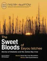 The Sweet Bloods of Eeyou Istchee : Stories of Diabetes and the James Bay Cree: Second Edition （2ND）