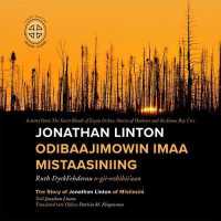Jonathan Linton Odibaajimowin Imaa Mistaasiniing : The Story of Jonathan Linton of Mistissini