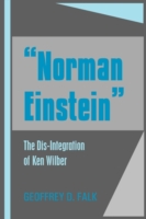 "Norman Einstein": The Dis-Integration of Ken Wilber