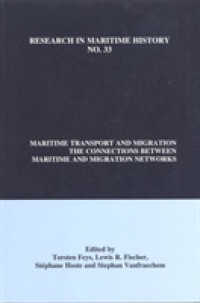 Maritime Transport and Migration : The Connections between Maritime and Migration Networks (Research in Maritime History)
