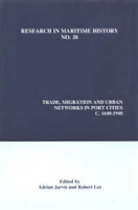 Trade, Migration and Urban Networks in Port Cities, c. 1640-1940 (Research in Maritime History)