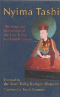 Nyima Tashi : The Songs & Instructions of the First Traleg KyabgAn Rinpoche