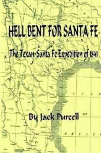 Hell Bent for Santa Fe : The Texan Santa Fe Expedition of 1841
