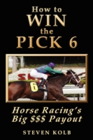 How to Win the Pick 6: Horse Racing's Big $$$ Payday