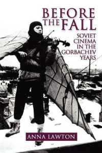 Before the Fall : Soviet Cinema in the Gorbachev Years （2ND）