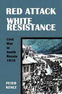 Red Attack, White Resistance : Civil War in South Russia 1918
