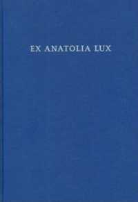 Ex Anatolia Lux : Anatolian and Indo-European Studies in honor of H. Craig Melchert on the occasion on his sixty-fifth birthday