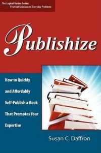Publishize : How to Quickly and Affordably Self-Publish a Book That Promotes Your Expertise