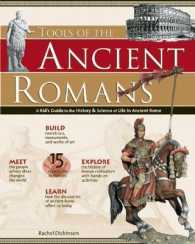 TOOLS OF THE ANCIENT ROMANS : A Kid's Guide to the History & Science of Life in Ancient Rome