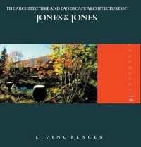 Living Places : The Architecture and Landscape Architecture of Jones and Jones
