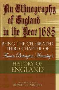 An Ethnography of England in the Year 1685 : Being the Celebrated Third Chapter of Thomas Babington Macaulay's History of England