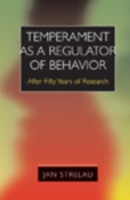 Temperament as a Regulator of Behavior : After Fifty Years of Research