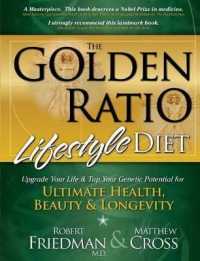 The Golden Ratio Lifestyle Diet : Upgrade Your Life & Tap Your Genetic Potential for Ultimate Health, Beauty & Longevity