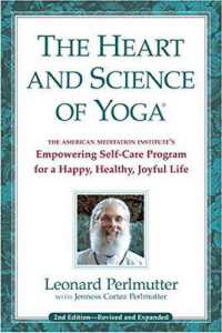 Heart & Science of Yoga : Empowering Self-Care Program for a Happy, Healthy, Joyful Life
