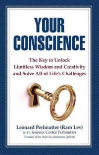 Your Conscience : The Key to Unlock Limitless Wisdom and Creativity and Solve All of Life's Challenges