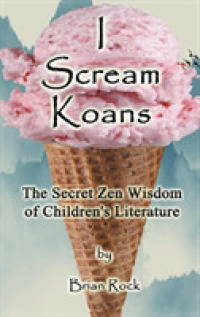 I Scream Koans: The Secret Zen Wisdom of Children's Literature