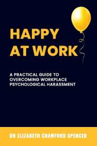 Happy at Work : A Practical Guide to Overcoming Workplace Psychological Harassment