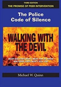Walking with the Devil : The Police Code of Silence: the Promise of Peer Intervention （3TH）