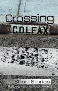Crossing Colfax : Short Stories by Rocky Mountain Fiction Writers