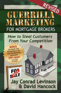Guerrilla Marketing for Mortgage Brokers: How to Steal Customers from Your Competition （2ND）