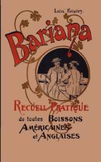 Bariana : Recueil Pratique De Toutes Boissons Americaines Et Anglaises