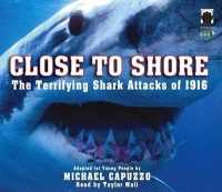 Close to Shore : The Terrifying Shark Attacks of 1916