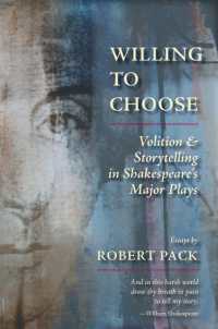 Willing to Choose : Volition & Storytelling in Shakespeare's Major Plays (Willing to Choose)