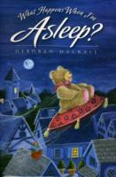 What Happens When I'm Asleep?