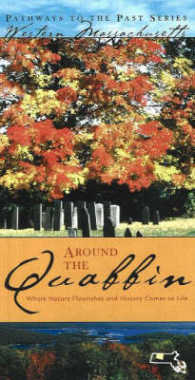 Around the Quabbin : Where Nature Flourishes and History Comes to Life (Pathways to the Past Series : Western Massachusetts)