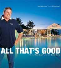 All That's Good : The Story of Butch Stewart, the Man Behind Sandals Resorts