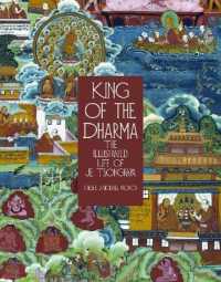 King of the Dharma : The Illustrated Life of Je Tsongkapa, Teacher of the First Dalai Lama