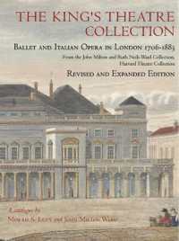 ロンドン王立劇場バレエ及びイタリア・オペラ上演関連文献目録１７０６－１８８３年（改訂版）<br>The King's Theatre Collection : Ballet and Italian Opera in London, 1706-1883, Revised and Expanded Edition (Houghton Library Publications) （2ND）