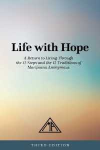 Life with Hope : A Return to Living through the 12 Steps and the 12 Traditions of Marijuana Anonymous