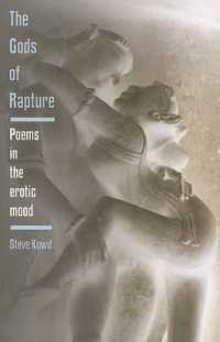 The Gods of Rapture : Poems in the Erotic Mood