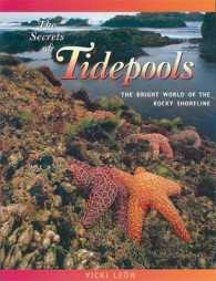 The Secrets of Tidepools : The Bright World of the Rocky Shoreline (Jean-michel Cousteau Presents) （Second）