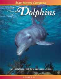A Charm of Dolphins : The Threatened Life of a Flippered Friend (Jean-michel Cousteau Presents) （Second）